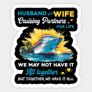 Husband And Wife Cruising Partners For Life We May Not Have All Together Sticker